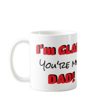 "I'm Glad You're My Dad" Customisable 
