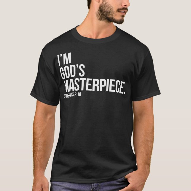 Im Gods Masterpiece Bible Scripture Christian  T-Shirt (Front)