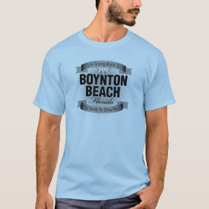 I'm Going Back To (Boynton Beach) T-Shirt
