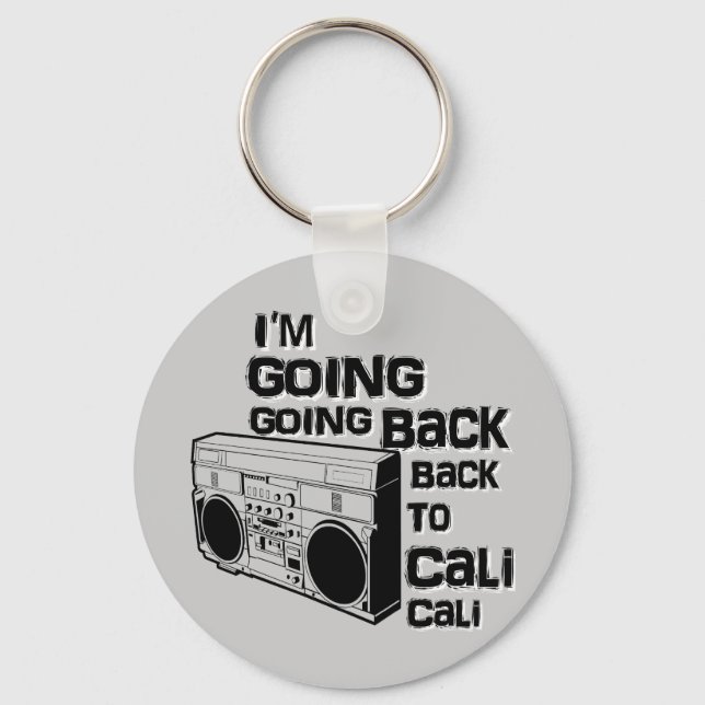 I'm Going Back To Cali-Keychain Key Ring (Front)