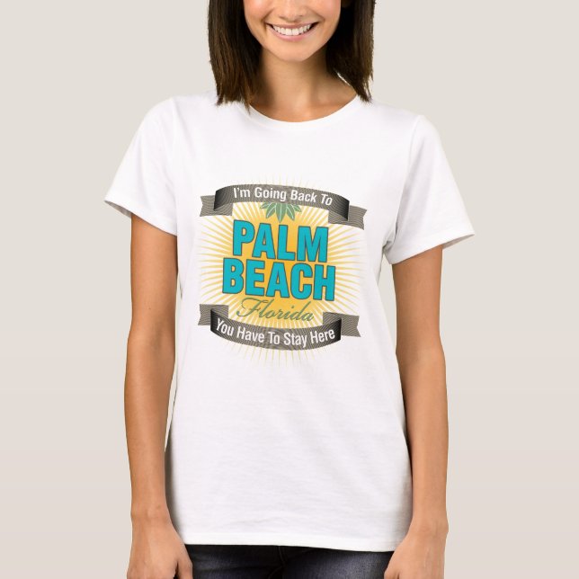 I'm Going Back To (Palm Beach) T-Shirt (Front)