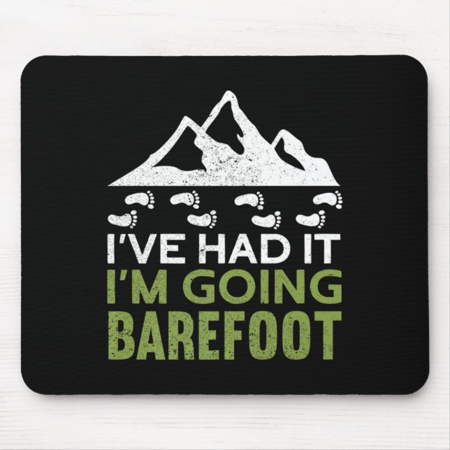 Im Going Barefoot Nature Earthing Funny Barefoo T  Mouse Pad (Front)