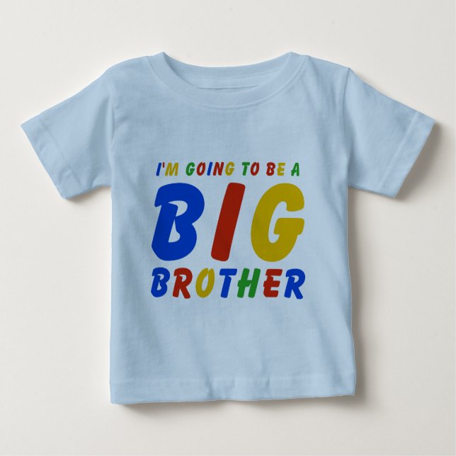I'm Going To Be A Big Brother Baby T-Shirt (Front)