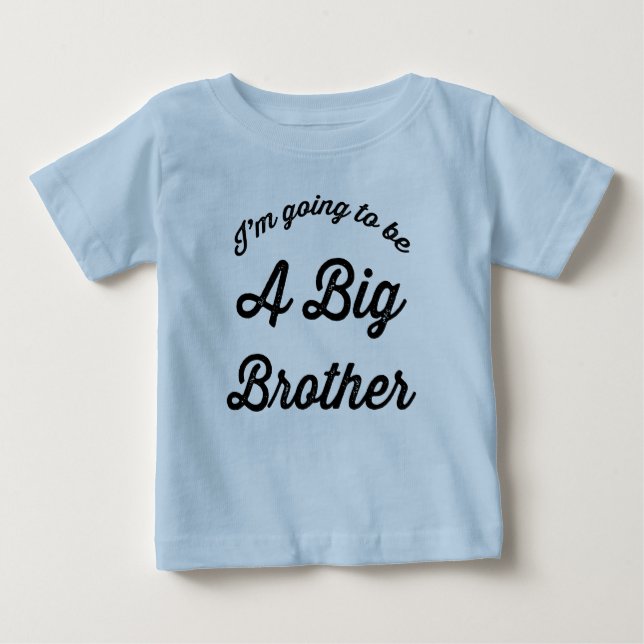 I'm going to be a Big Brother Baby T-Shirt (Front)