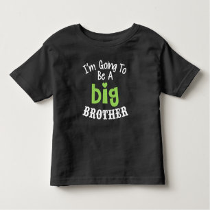 I'm Going To Be a Big Brother Toddler T-Shirt