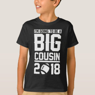 I'm Going To Be a Big Cousin 2018 Football T-Shirt