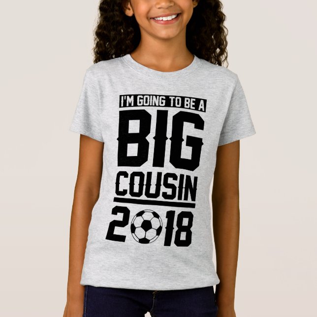I'm Going To Be a Big Cousin 2018 T-Shirt (Front)