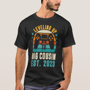 I'm Going To Be A Big Cousin 2023  Levelled Up To  T-Shirt
