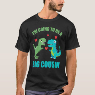 I'm Going To Be A Big Cousin Dinosaur 1 T-Shirt