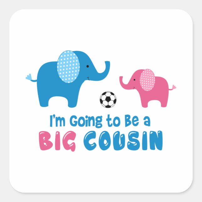 I'm Going To Be a Big Cousin Elephant Square Sticker (Front)