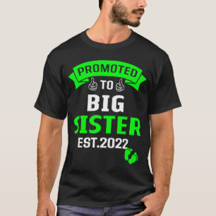I'm Going To Be A Big Sister 2022 Promoted To Big  T-Shirt