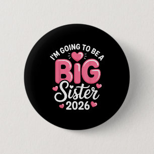 I'm Going To Be A Big Sister 2026 Announcement For 6 Cm Round Badge