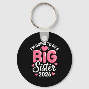 I'm Going To Be A Big Sister 2026 Announcement For Key Ring
