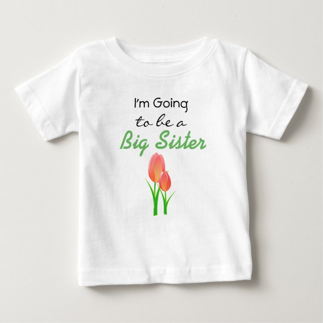 I'm going to be a Big Sister Announcement Dress Baby T-Shirt (Front)