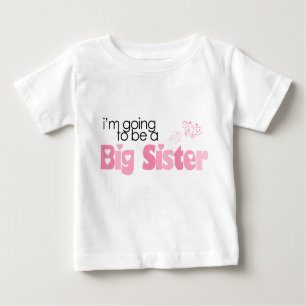 I'm going to be a big sister baby T-Shirt
