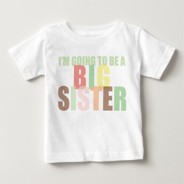 I'm Going to Be a Big Sister Baby T-Shirt (Front)