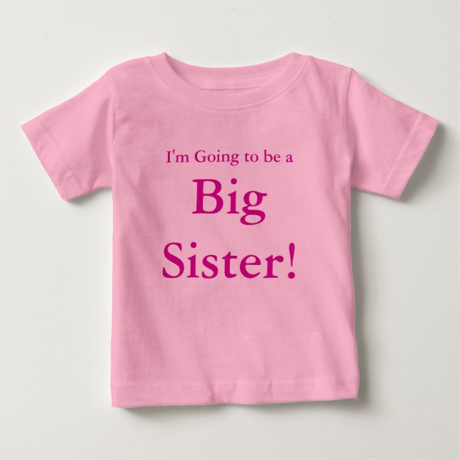 I'm Going to be a Big Sister! Baby T-Shirt (Front)