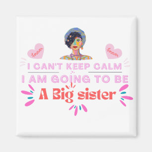 I'm Going To Be A Big Sister , design by Roka000 Magnet
