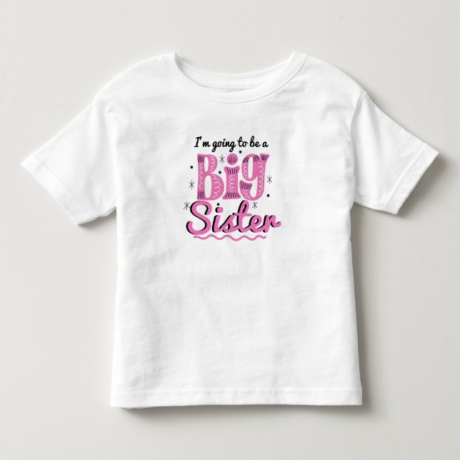 I'm Going To Be A big Sister T-Shirt (Front)