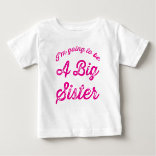 I'm going to be a Big Sister T Shirt in Hot Pink