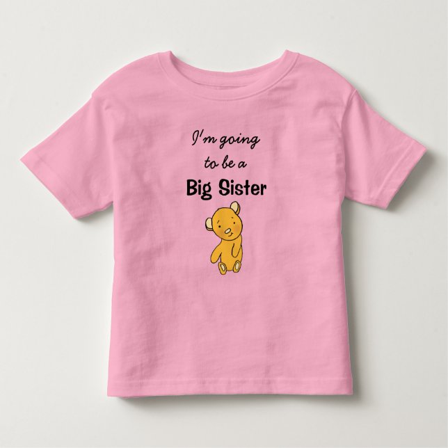 I'm going to be a Big Sister Toddler T-Shirt (Front)