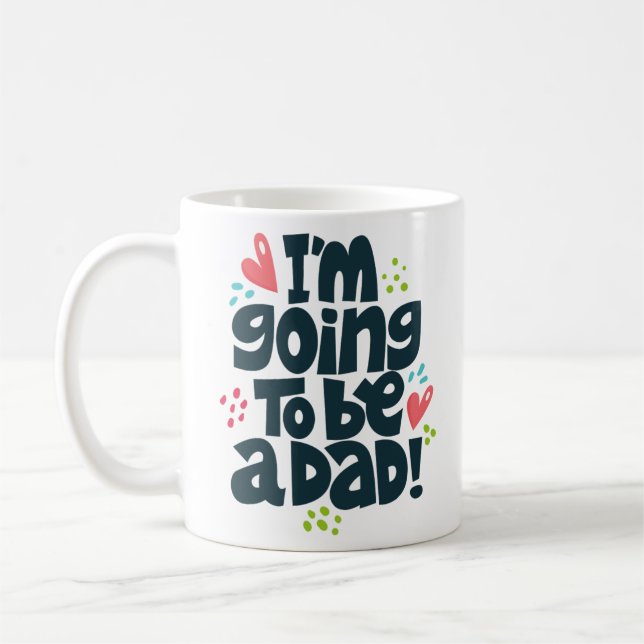 I'm Going to Be a Dad Coffee Mug (Left)