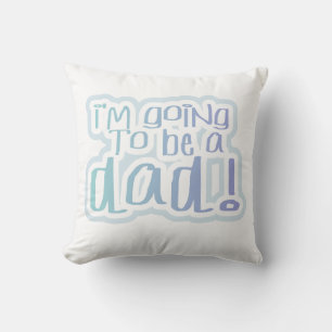 I'm Going to be a Dad Gifts Cushion