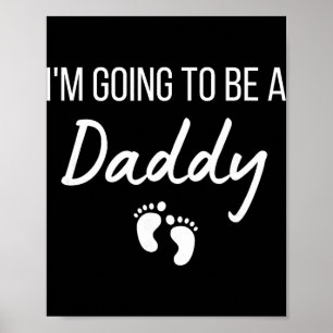 I'm Going To Be A Daddy Pregnancy Announcement New Poster