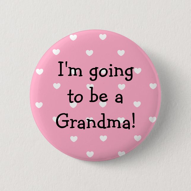 Im going to be a Grandma Button (Front)