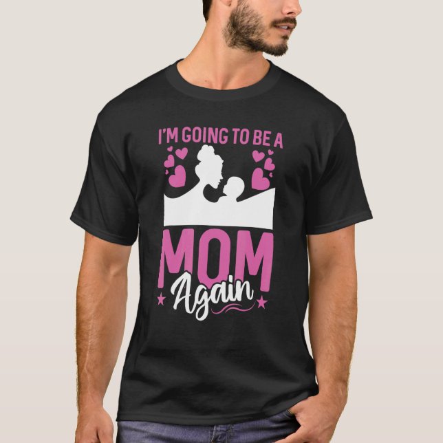 I'm Going To Be A Mum Again T-Shirt (Front)