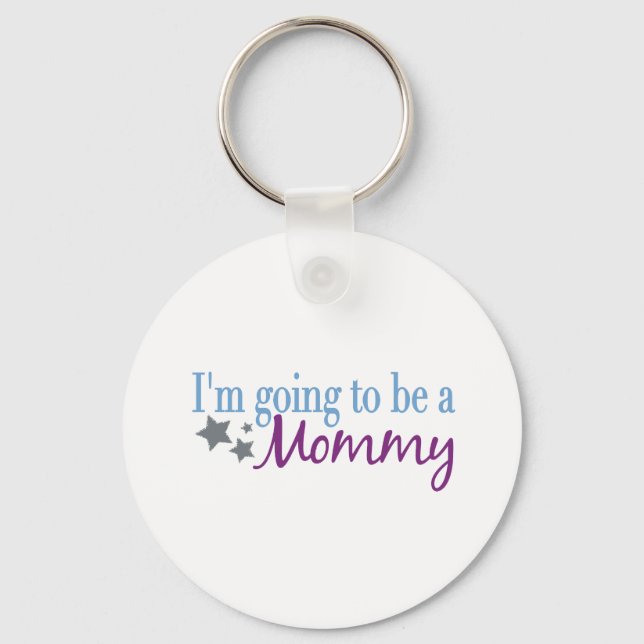 I'm going to be a mummy key ring (Front)