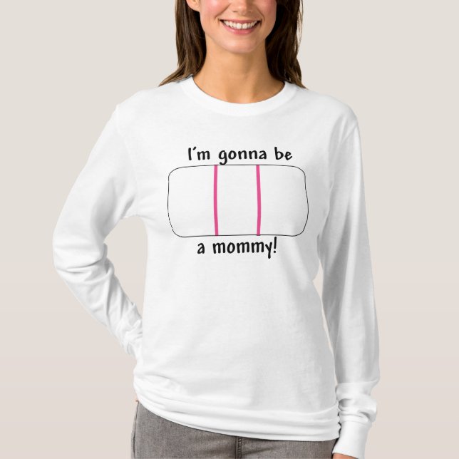 I'm Going to be a Mummy (Pregnancy Test) T-Shirt (Front)