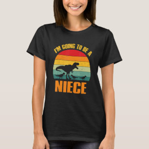 I'm Going To Be A Niece Dinosaur Rex Vintage T-Shirt