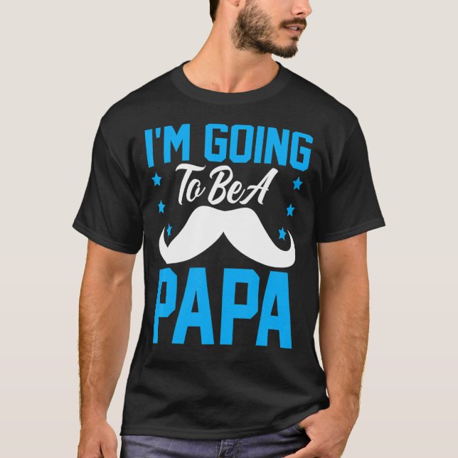 I'm Going To Be A Papa Moustache T-Shirt (Front)