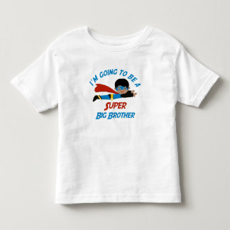 I'm going to be a Super Big Brother Shirt