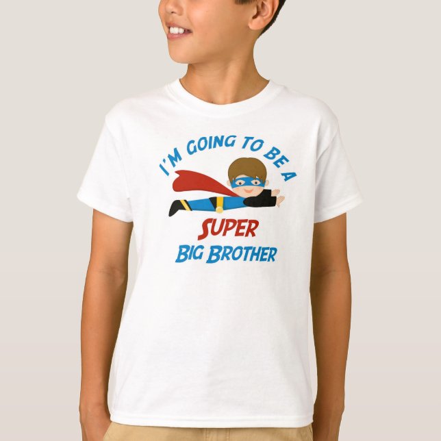 I'm going to be a Super Big Brother Shirt (Front)