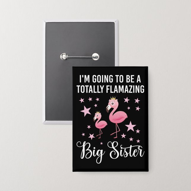 I'm Going To Be A Totally Flamazing Sister (Front/Back)