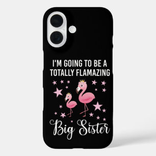 I'm Going To Be A Totally Flamazing Sister iPhone 16 Case