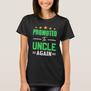 I'm Going To Be A Uncle Again Promoted To Uncle Ag T-Shirt