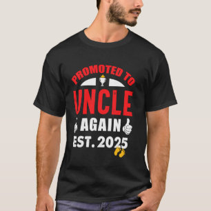 I'm Going to Be A Uncle Again Promoted to Uncle Ag T-Shirt
