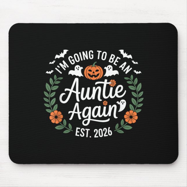 Im Going to Be an Auntie Again Funny Halloween Mouse Pad (Front)