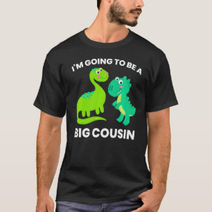 I'm Going To Be Big Cousin Dinosaur  For Kids T-Shirt