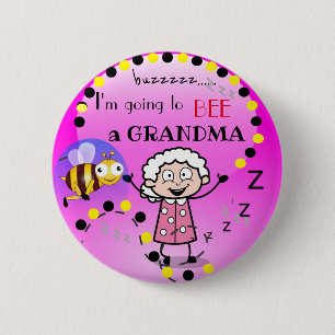 I'm going to BEE a GRANDMA 6 Cm Round Badge