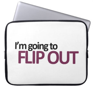 I'm Going To Flip Out Laptop Sleeve