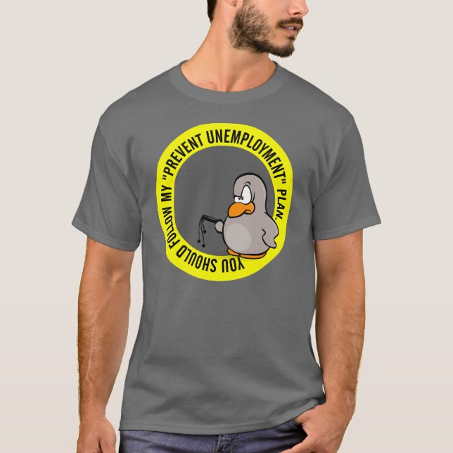 I'm going to help you keep your job T-Shirt (Front)