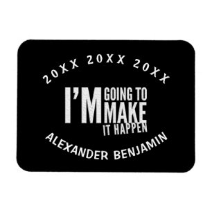 I'm Going To Make It Happen Inspiring Magnet
