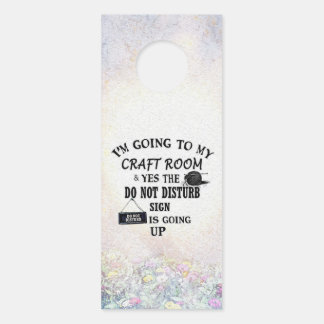 I'm going to my craft room - do not disturb door s hanger