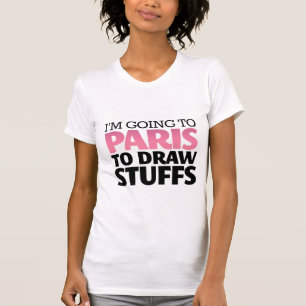 I'm Going To Paris Funny T-shirt