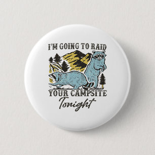 I'm Going To Raid Your Campsite Tonight Racoon Cam 6 Cm Round Badge