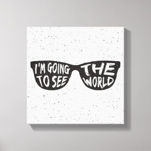 I'M Going To See The World Canvas Print